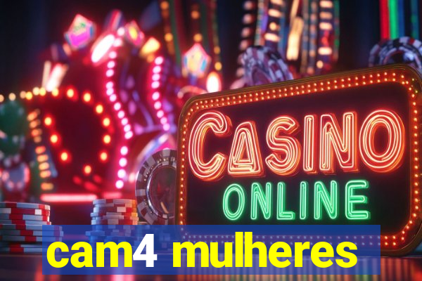 cam4 mulheres